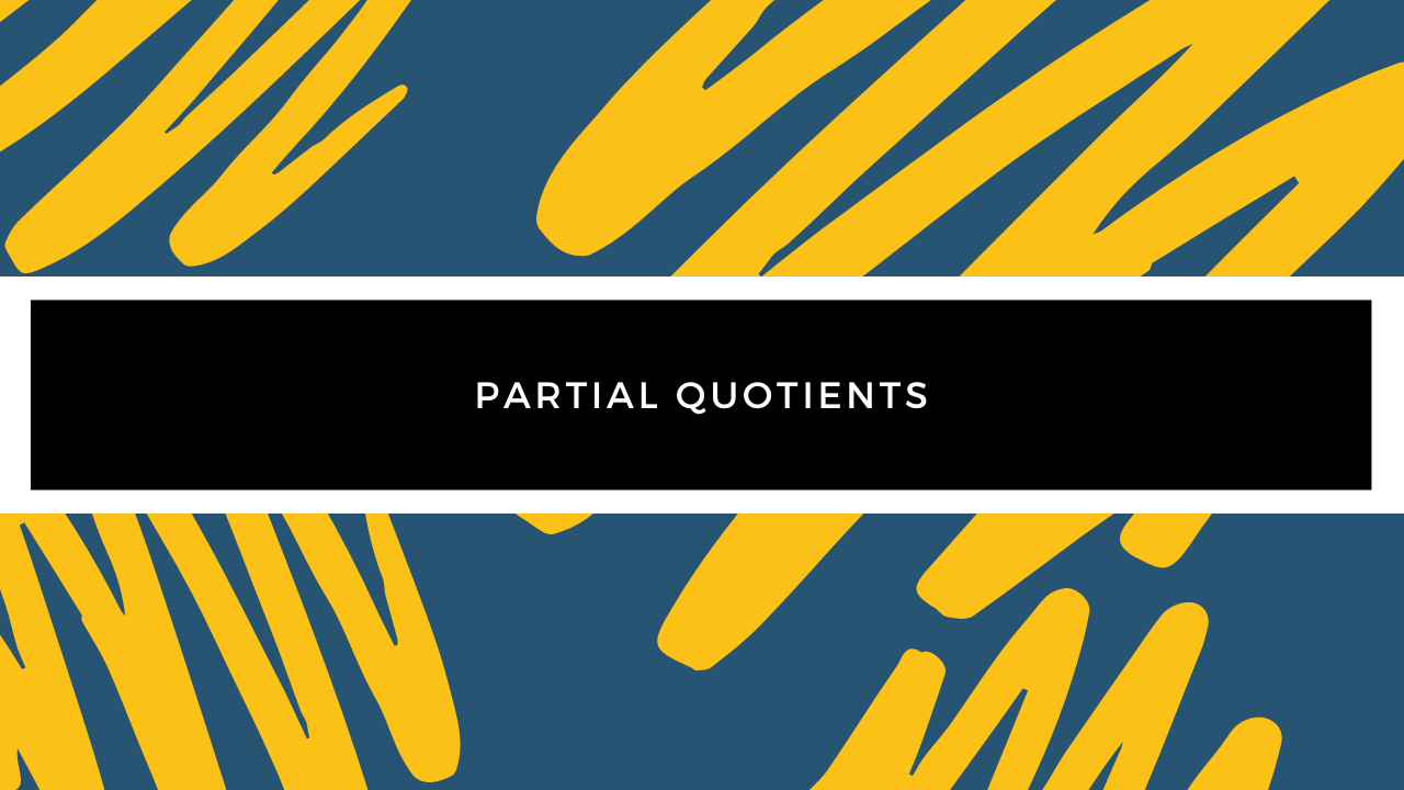 Grade 5 - Division - Partial Quotients