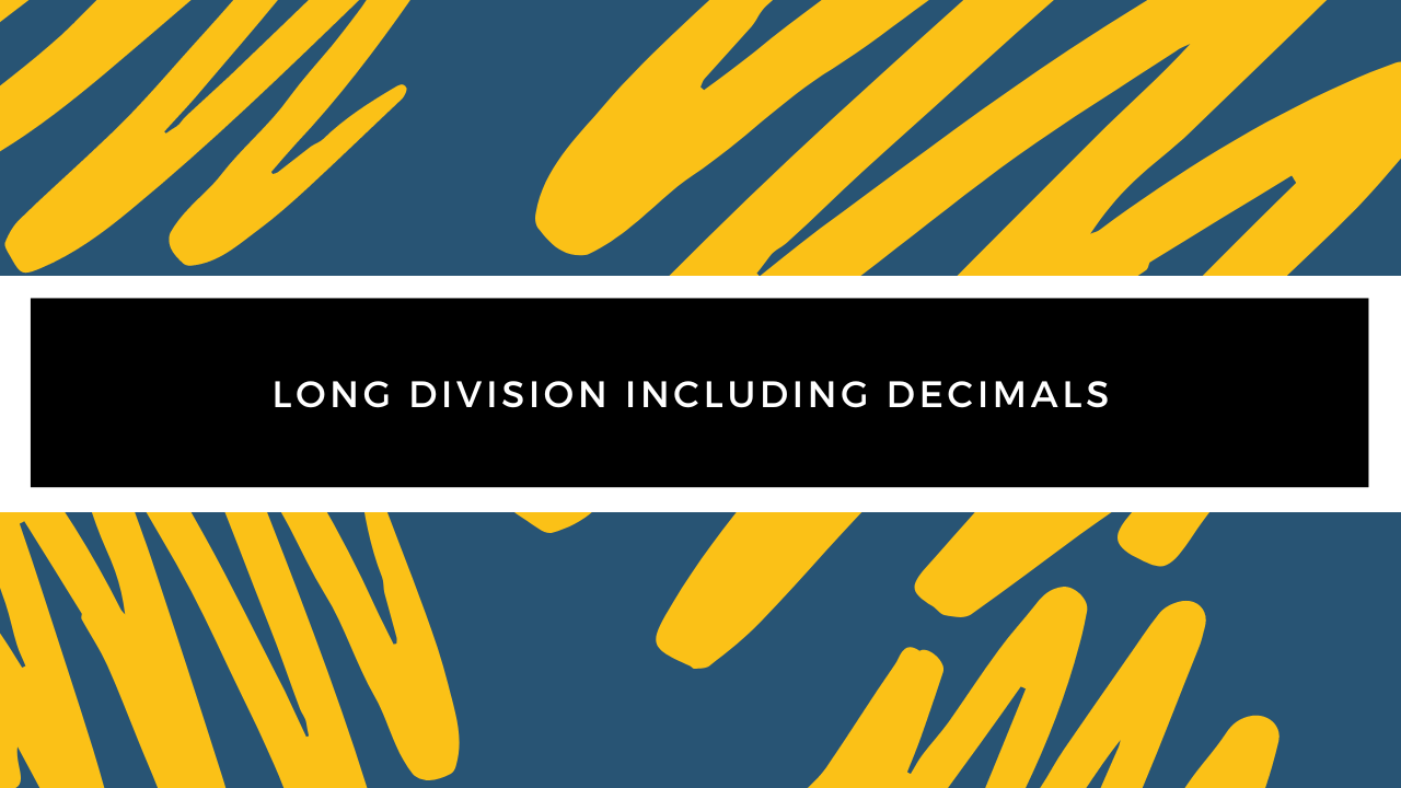 Grade 5 - Division - Long Division including Decimals