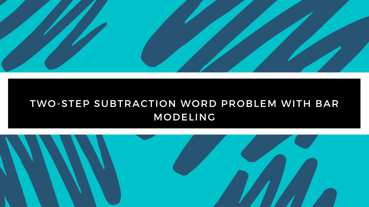 Grade 3 - Word Problems - Two-Step Subtraction Word Problem with Bar Modeling