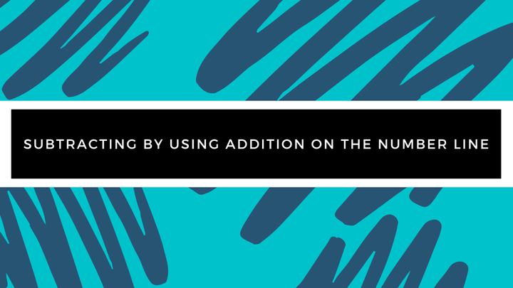 Grade 3 - Subtraction- Subtracting by Using Addition on the Number Line